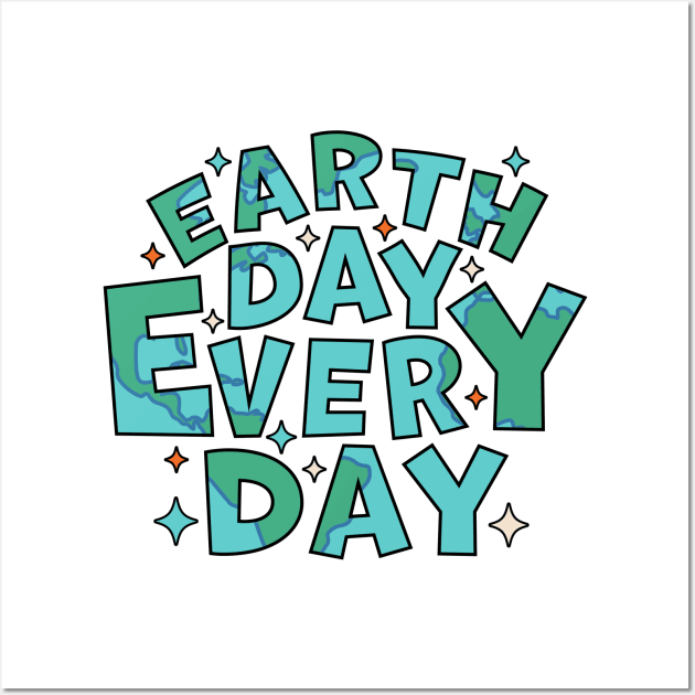 Earth Day Every Day - Environmental Everyday is Earth Day Wall Art by OrangeMonkeyArt